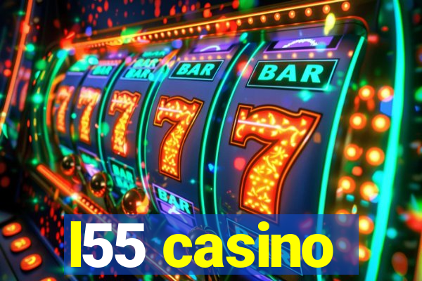 l55 casino